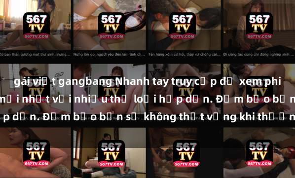 gái việt gangbang Nhanh tay truy cập để xem phim sex đầy kích thích và mới nhất với nhiều thể loại hấp dẫn. Đảm bảo bạn sẽ không thất vọng khi thưởng thức.