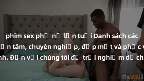 phim sex phụ nữ lớn tuổi Danh sách các gái gọi Việt Nam tận tâm, chuyên nghiệp, đẹp mắt và phục vụ tận tình. Đến với chúng tôi để trải nghiệm dịch vụ tuyệt vời và thoải mái nhất.