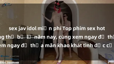 sex jav idol miễn phí Top phim sex hot nhất mà bạn không thể bỏ lỡ năm nay, cùng xem ngay để thỏa mãn khao khát tình dục của mình!