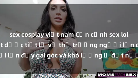 sex cosplay việt nam Cận cảnh sex loli Việt Nam: Bí mật được tiết lộ về thị trường người lớn đầy gai góc và khó lường ở đất nước Đông Dương