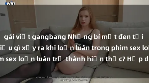gái việt gangbang Những bí mật đen tối trong gia đình: Điều gì xảy ra khi loạn luân trong phim sex loạn luân trở thành hiện thực? Hấp dẫn và gây sốc!