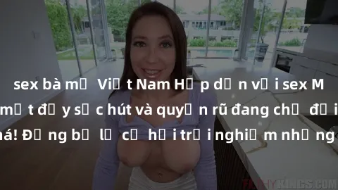sex bà mẹ Việt Nam Hấp dẫn với sex Mỹ đen: Những bí mật đầy sức hút và quyến rũ đang chờ đợi bạn khám phá! Đừng bỏ lỡ cơ hội trải nghiệm những khoảnh khắc mãnh liệt và đam mê!