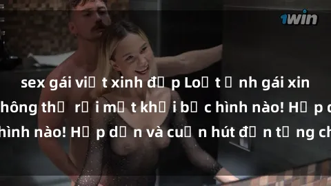 sex gái việt xinh đẹp Loạt ảnh gái xinh sex nóng bỏng, không thể rời mắt khỏi bức hình nào! Hấp dẫn và cuốn hút đến từng chi tiết.