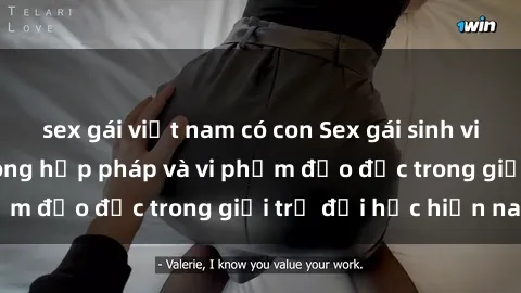 sex gái việt nam có con Sex gái sinh viên: Hành vi gấu không hợp pháp và vi phạm đạo đức trong giới trẻ đại học hiện nay