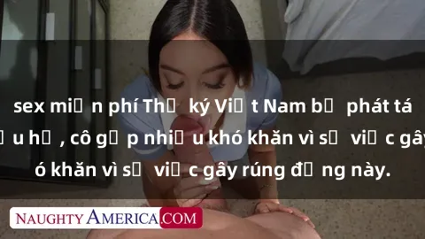 sex miễn phí Thư ký Việt Nam bị phát tán clip sex đáng xấu hổ, cô gặp nhiều khó khăn vì sự việc gây rúng động này.