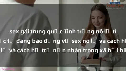 sex gái trung quốc Tình trạng nô lệ tình dục: Những thực tế đáng báo động về sex nô lệ và cách hỗ trợ nạn nhân trong xã hội hiện nay
