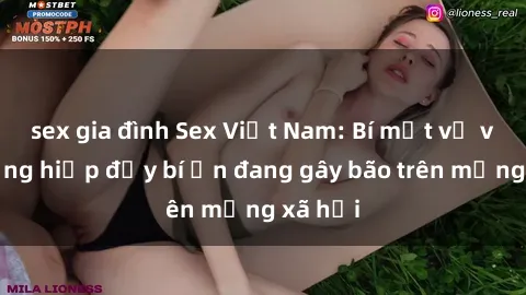 sex gia đình Sex Việt Nam: Bí mật về vụ cưỡng hiếp đầy bí ẩn đang gây bão trên mạng xã hội