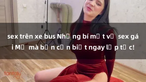 sex trên xe bus Những bí mật về sex gái Mỹ mà bạn cần biết ngay lập tức!
