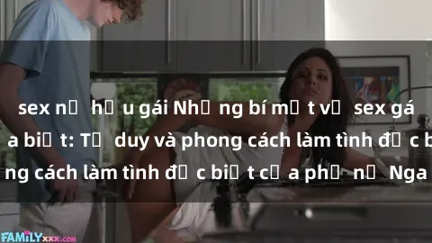 sex nữ hầu gái Những bí mật về sex gái Nga mà bạn chưa biết: Tư duy và phong cách làm tình đặc biệt của phụ nữ Nga