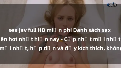sex jav full HD miễn phí Danh sách sex gái Việt Nam sinh viên hot nhất hiện nay - Cập nhật mới nhất, hấp dẫn và đầy kích thích, không thể bỏ qua!