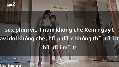 sex phim việt nam không che Xem ngay top jav idol không che, hấp dẫn không thể rời mắt!