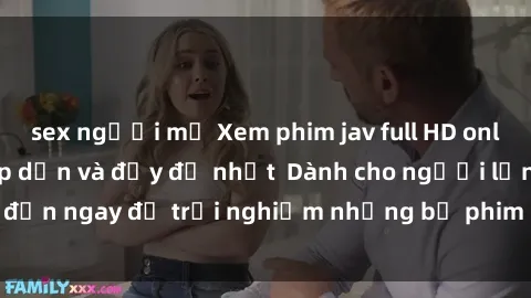 sex người mỹ Xem phim jav full HD online miễn phí - Hấp dẫn và đầy đủ nhất  Dành cho người lớn, đến ngay để trải nghiệm những bộ phim hấp dẫn và hấp dẫn.