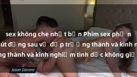 sex không che nhật bản Phim sex phụ nữ lớn tuổi: Sức hút đằng sau vẻ đẹp trưởng thành và kinh nghiệm tình dục không giới hạn