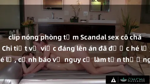 clip nóng phòng tắm Scandal sex cô cháu gây chấn động: Chi tiết vụ việc đáng lên án đã được hé lộ, cảnh báo về nguy cơ làm tổn thương tâm hồn trẻ em.